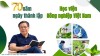 70 năm phát triển của Học viện Nông nghiệp Việt Nam và câu chuyện đưa khoa học trở về với đồng ruộng