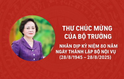 THƯ CHÚC MỪNG CỦA BỘ TRƯỞNG NHÂN DỊP KỶ NIỆM 80 NĂM NGÀY THÀNH LẬP BỘ NỘI VỤ (28/8/1945 - 28/8/2025)